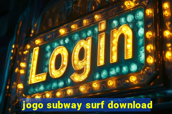 jogo subway surf download